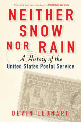 Image for NEITHER SNOW NOR RAIN: A HISTORY OF THE UNITED STATES POSTAL SERVICE NEITHER SNOW NOR RAIN: A HISTORY OF THE UNITED STATES POSTAL SERVICE