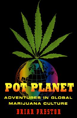 Image for Pot Planet: Adventures in Global Marijuana Culture