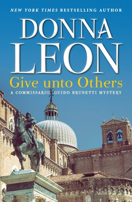 Give Unto Others: A Commissario Guido Brunetti Mystery - Signed 1st Printing