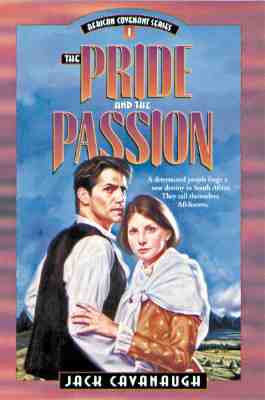 THE PRIDE AND THE PASSION A Determined People Forge a New Destiny in South Africa. They Call Themselves Afrikaners