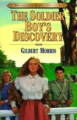 The Soldier Boy's Discovery (Bonnets and Bugles Series #4) (Book 4)