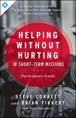 Image for Helping Without Hurting in Short-Term Missions: Participant's Guide