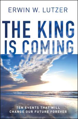 The King is Coming: Ten Events That Will Change Our Future Forever