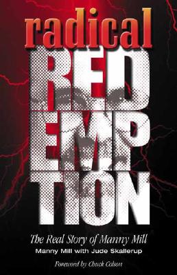 Radical Redemption the Real Story of Manny Hill; Radical Redemption the Real Story of Manny Hill