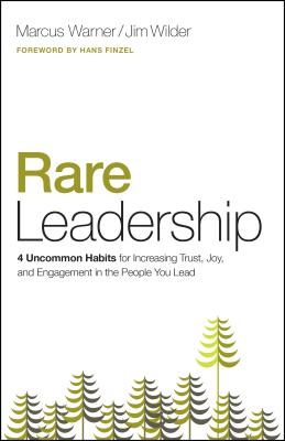 Image for Rare Leadership: 4 Uncommon Habits For Increasing Trust, Joy, and Engagement in the People You Lead