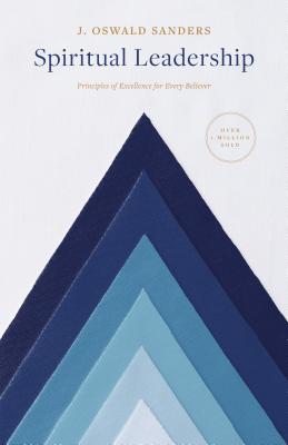 Image for Spiritual Leadership: Principles of Excellence For Every Believer