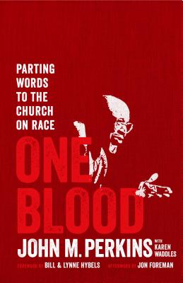 One Blood: Parting Words to the Church on Race and Love