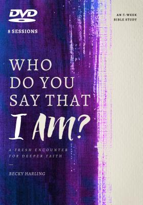 Image for Who Do You Say That I Am?: A Fresh Encounter For Deeper Faith