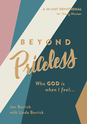 Image for Beyond Priceless: Who God is When I Feel. Beyond Priceless: Who God is When I Feel.