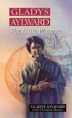 Image for Gladys Aylward: The Little Woman