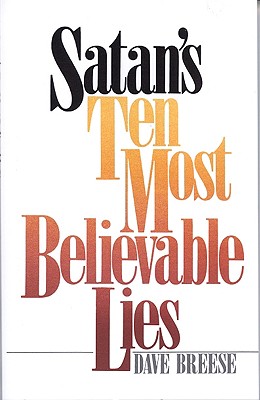 Satans Ten Most Believable Lies