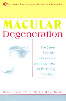Macular Degeneration: The Latest Scientific Discoveries and Treatments for Preserving Your Sight