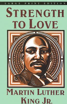 Strength to Love (Large Print Edition)