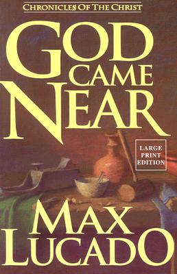 Image for God Came Near: Chronicles of the Christ (Walker Large Print Books)