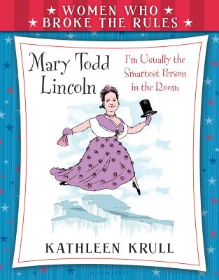 Image for Women Who Broke the Rules: Mary Todd Lincoln Women Who Broke the Rules: Mary Todd Lincoln