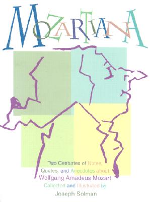 Image for Mozartiana: Two Centuries of Notes, Quotes, and Anecdotes about Wolfgang Amadeus Mozart