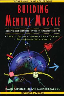 Building Mental Muscle: Conditioning Exercises for the Six Intelligence Zones (Rev & Updated)