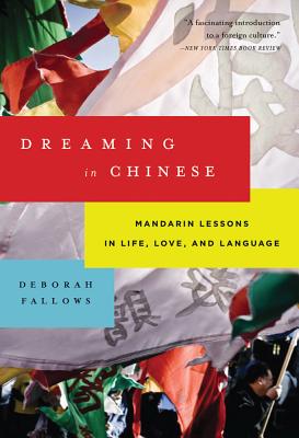 Image for Dreaming in Chinese: Mandarin Lessons In Life, Love, And Language