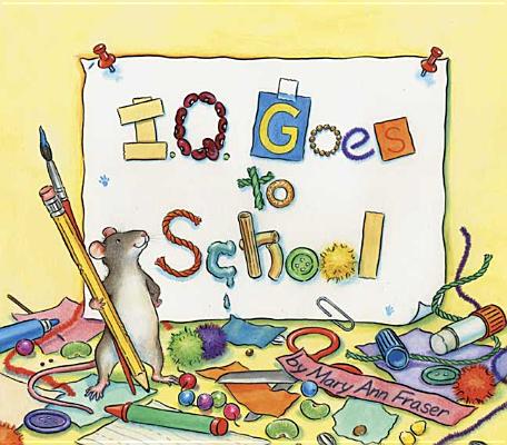 I.Q. Goes to School (An I.Q book) Image for I.Q. Goes to School (An I.Q book)