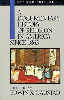 A Documentary History of Religion in America: Since 1865