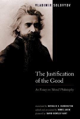 The Justification Of The Good: An Essay On Moral Philosophy Image for The Justification Of The Good: An Essay On Moral Philosophy