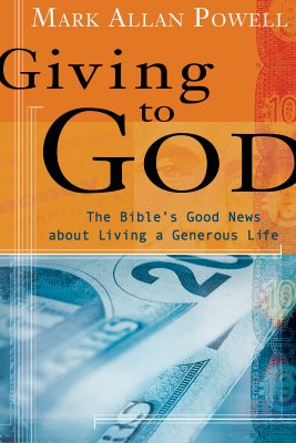 Giving to God: The Bible's Good News about Living a Generous Life