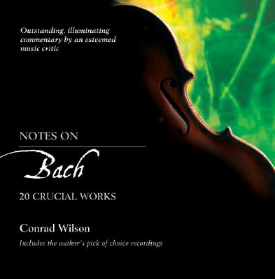 Image for Notes on Bach: 20 Crucial Works Notes on Bach: 20 Crucial Works