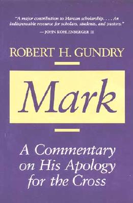 Mark: A Commentary on His Apology for the Cross