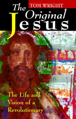 Image for The Original Jesus: The Life and Vision of a Revolutionary