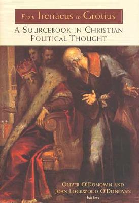 From Irenaeus to Grotius: A Sourcebook in Christian Political Thought, 100-1625
