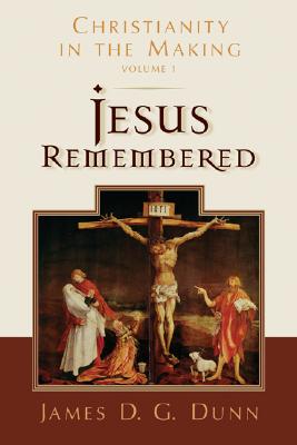 Image for Jesus Remembered (Christianity in the Making Volume 1)
