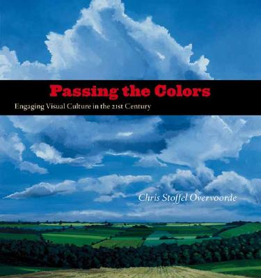 Passing the Colors: Engaging Visual Culture in the 21st Century