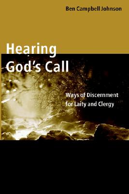 Image for Hearing God's Call Ways of Discernment for Laity and Clergy Hearing God's Call Ways of Discernment for Laity and Clergy