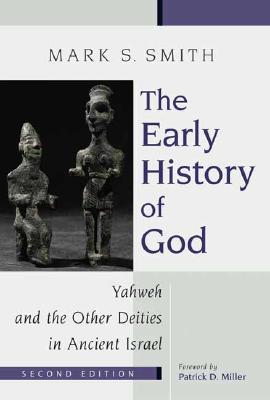 The Early History of God: Yahweh and the Other Deities in Ancient Israel (The Biblical Resource Series)