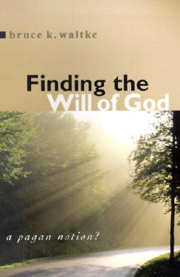 Image for Finding the Will of God?: A Pagan Notion?
