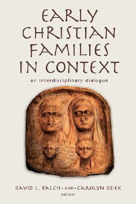 Early Christian Families in Context (An Interdisciplinary Dialogue)