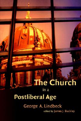 The Church in a Postliberal Age (Radical Traditions)