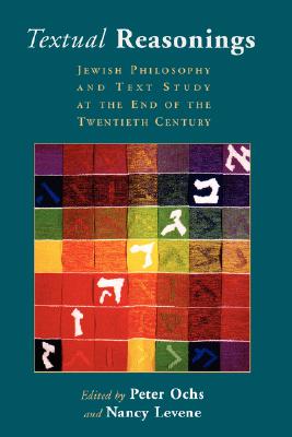 Textual Reasonings: Jewish Philosophy and Text Study at the End of the Twentieth Century (Radical Traditions)