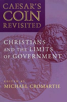 Image for Caesar's Coin Revisited: Christians and the Limits of Government