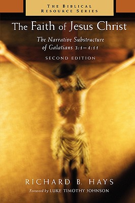The Faith of Jesus Christ: The Narrative Substructure of Galatians 3:1-4:11 (The Biblical Resource Series (BRS))