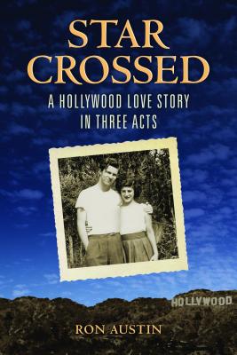Image for Star-Crossed: A Hollywood Love Story in Three Acts
