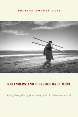 Strangers and Pligrims Once More: Being Disciples of jesus in a Post-Christendom World