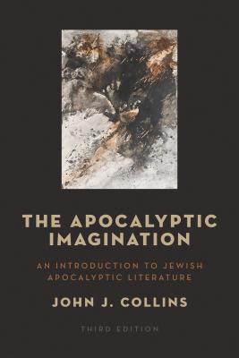 Image for The Apocalyptic Imagination: An Introduction to Jewish Apocalyptic Literature The Apocalyptic Imagination: An Introduction to Jewish Apocalyptic Literature