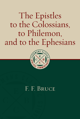 Image for The Epistles to the Colossians, to Philemon, and to the Ephesians (Eerdmans Classic Biblical Commentaries)