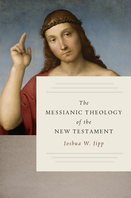 Image for The Messianic Theology of the New Testament