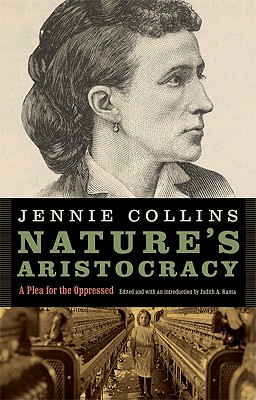 Nature's Aristocracy: A Plea for the Oppressed (Legacies of Nineteenth-Century American Women Writers)