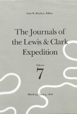 The Journals of the Lewis & Clark Expedition: March 23-June 9, 1806