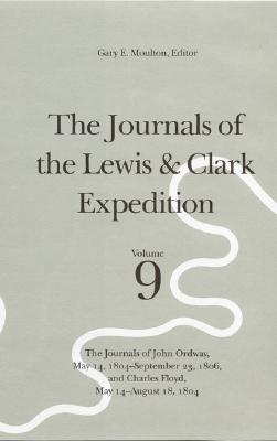 The Journals of the Lewis & Clark Expedition: The Journals of John Ordway, May 14, 1804-September 23, 1806, and Charles Floyd, May 14-August 18, 1804
