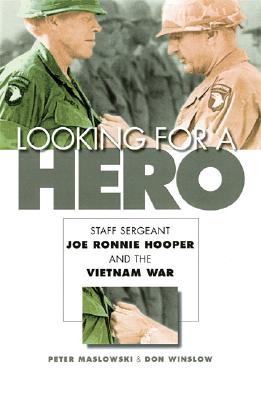 Looking for a Hero: Staff Sergeant Joe Ronnie Hooper and the Vietnam War.