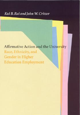 Affirmative Action and the University: Race, Ethnicity, and Gender in Higher Education Employment